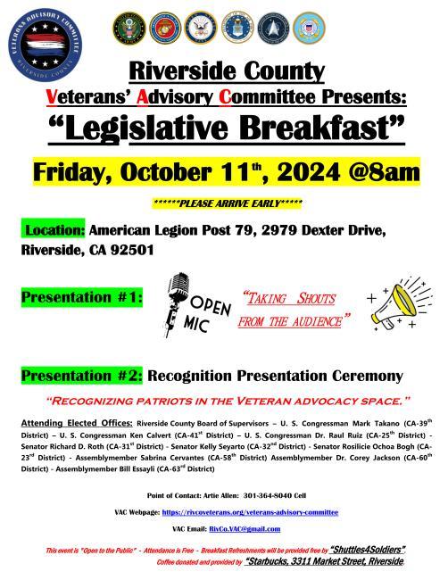 Join us for the Legislative Breakfast with Recognition Presentation Ceremony hosted by the Riverside County Veterans Advisory Committee on Friday, October 11, 2024, at 8:00 AM. This special event will take place at the American Legion Post 79, located at 2979 Dexter Drive, Riverside. This event occurs every 2nd Friday of the month at 8 AM (excluding November and January) and is open to the public. Expect engaging speaker presentations and a Q&A session lasting over an hour, followed by a dedicated networki